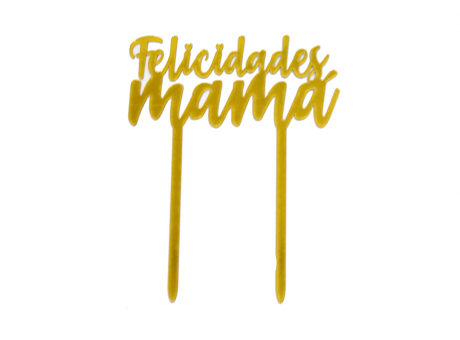 Imagen de ADORNO TORTA "FELICIDADES MAMA" (11X14) DORADO