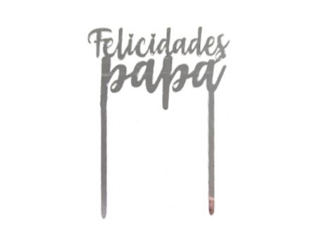 ADORNO TORTA \"FELICIDADES PAPA\" (11X14) PLATEADO